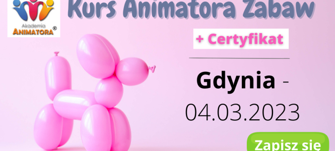 Kurs Animator Zabaw Dziecięcych Gdynia / Rumia, 04.03.2023