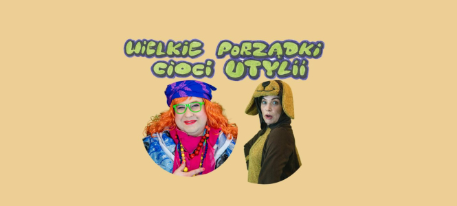 Wielkie porządki cioci Utylii – 24.02.2023