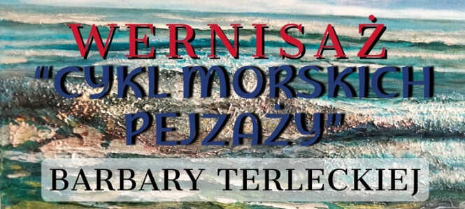 Wernisaż malarstwa Barbary Terleckiej