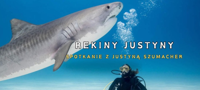 Spotkanie z Justyną Szumacher – podróżniczką i pasjonatką nurkowania