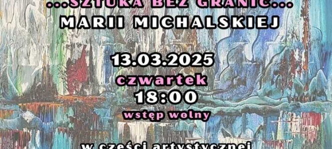 Wernisaż - Sztuka bez granic -  Marii Michalskiej