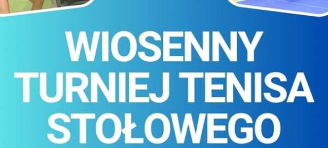 Wiosenny turniej tenisa stołowego