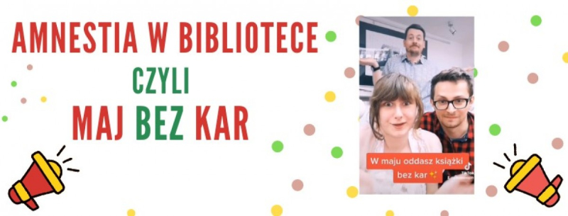 Amnestia w bibliotece w Rumi, czyli „Maj bez kar”