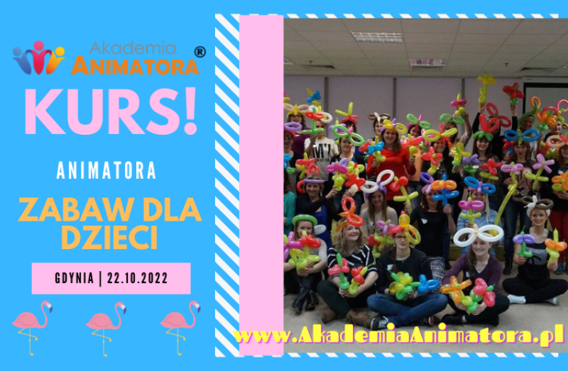 Kurs Animator Zabaw dla Dzieci Gdynia, 22.10.2022