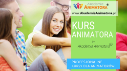 Kurs Animatora by Akademia Animatora®