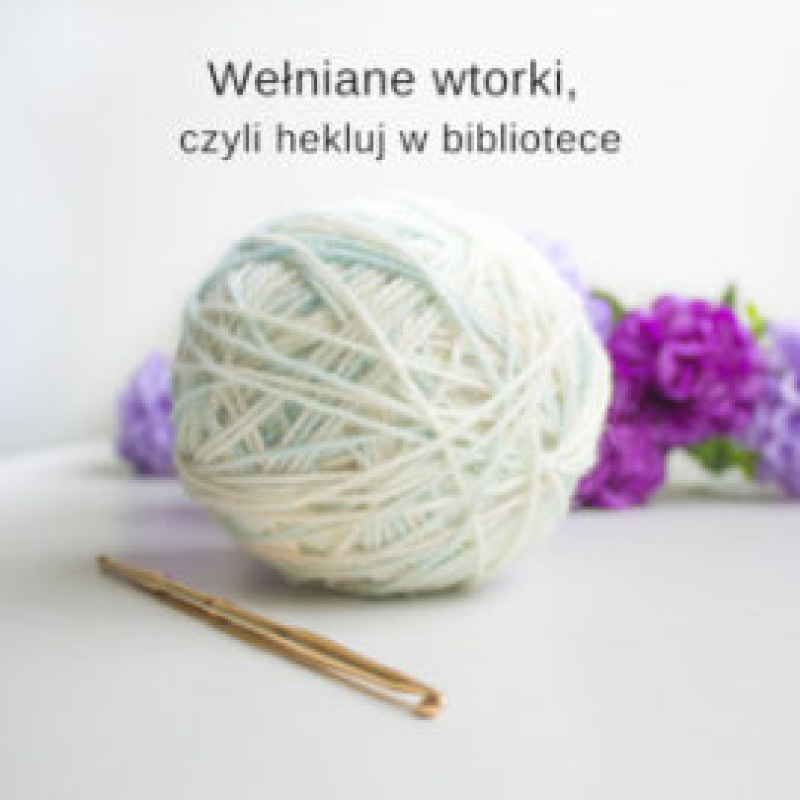 Wełniane wtorki czyli hekluj w bibliotece w Rumi