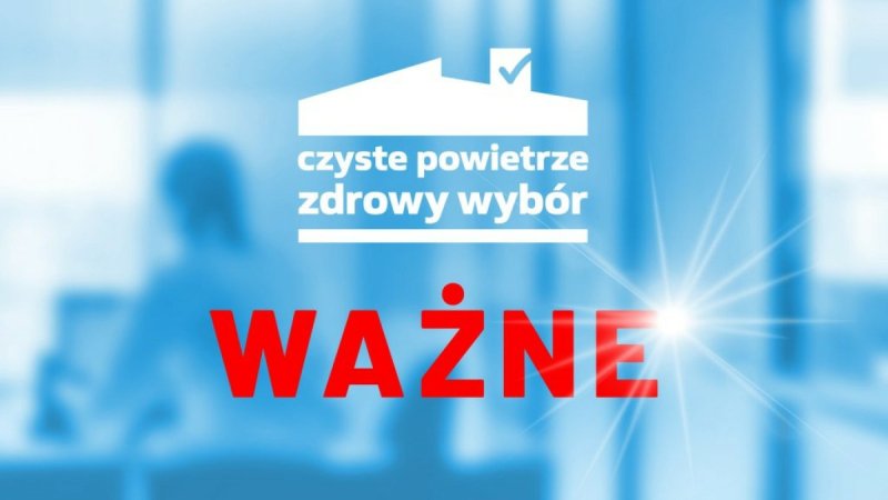Rusza nowa wersja programu „Czyste Powietrze”