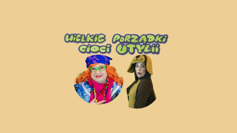 Wielkie porządki cioci Utylii – 24.02.2023