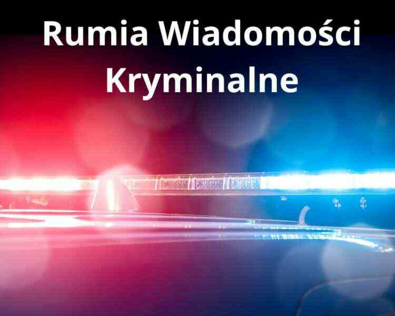 Wiadomości Kryminalne Rumia