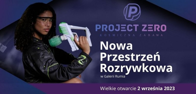 Project Zero – nowa przestrzeń rozrywkowa w Galeria Rumia już 2 września otwiera swoje podwoje