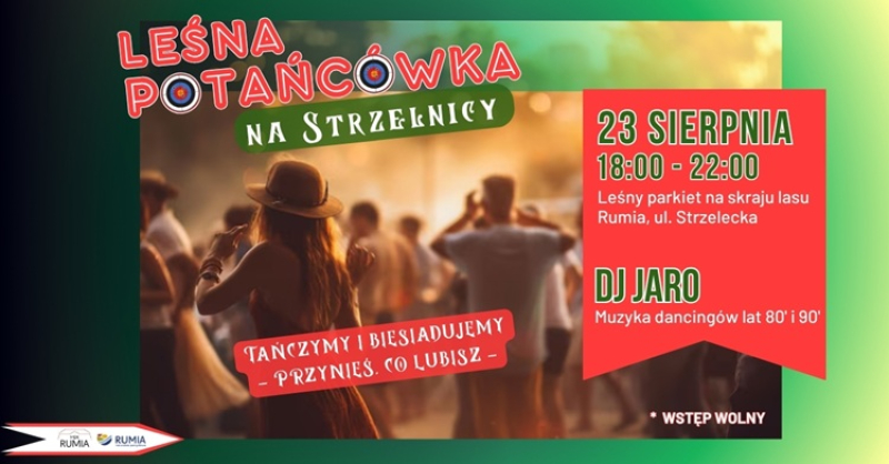Leśna Potańcówka na Strzelnicy w Rumi – 23 sierpnia - wstęp wolny