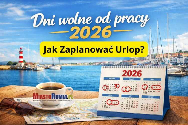 Dni wolne od pracy 2026 – jak mieszkańcy Rumi mogą sprytnie zaplanować urlop?