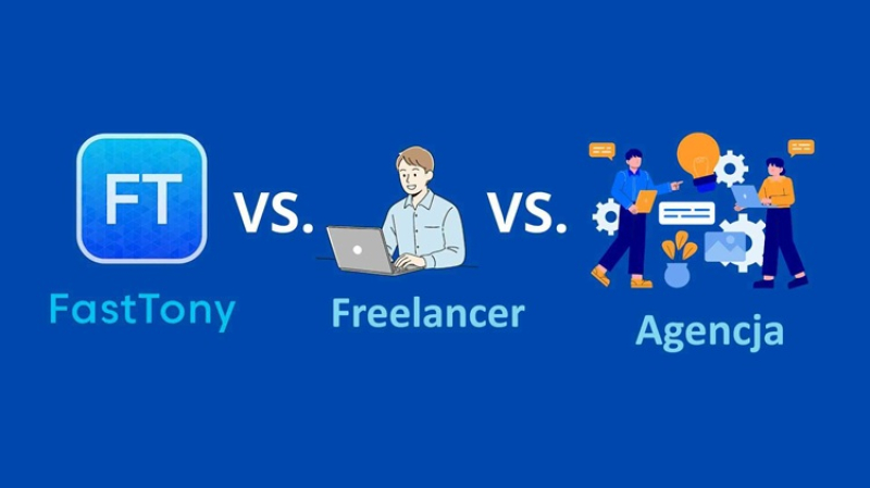 FastTony, freelancer czy agencja marketingowa — czym się różnią i który model wybrać dla swojej firmy w 2026 roku?